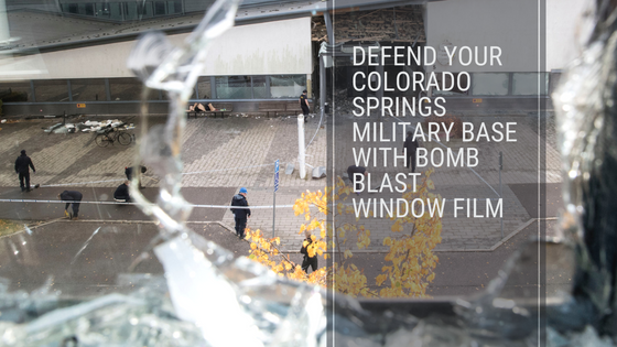 Defend Your Colorado Springs Military Base with Bomb Blast Window Film